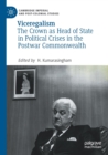 Image for Viceregalism  : the Crown as head of state in political crises in the postwar Commonwealth