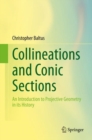 Image for Collineations and Conic Sections: An Introduction to Projective Geometry in Its History