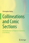 Image for Collineations and Conic Sections : An Introduction to Projective Geometry in its History