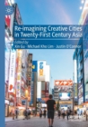 Image for Re-Imagining Creative Cities in Twenty-First Century Asia