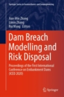 Image for Dam Breach Modelling and Risk Disposal : Proceedings of the First International Conference on Embankment Dams (ICED 2020)