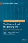 Image for The economics of the Super Bowl  : players, performers, and cities
