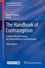 Image for The Handbook of Contraception : Evidence Based Practice Recommendations and Rationales