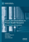 Image for Issues and innovations in prison health research  : methods, issues and innovations