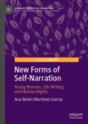 Image for New Forms of Self-Narration: Young Women, Life Writing and Human Rights