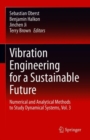 Image for Vibration Engineering for a Sustainable Future : Numerical and Analytical Methods to Study Dynamical Systems, Vol. 3