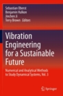 Image for Vibration engineering for a sustainable future  : numerical and analytical methods to study dynamical systemsVol. 3