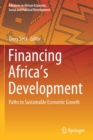Image for Financing Africa’s Development : Paths to Sustainable Economic Growth