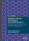 Image for Applying Language Technology in Humanities Research: Design, Application, and the Underlying Logic
