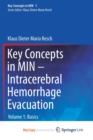 Image for Key Concepts in MIN - Intracerebral Hemorrhage Evacuation : Volume 1: Basics