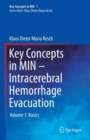 Image for Key Concepts in MIN - Intracerebral Hemorrhage Evacuation: Volume 1: Basics
