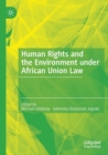 Image for Human rights and the environment under African Union law