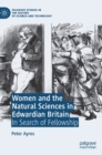 Image for Women and the natural sciences in Edwardian Britain  : in search of fellowship