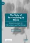 Image for The state of peacebuilding in Africa: lessons learned for policymakers and practitioners