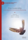 Image for True leadership  : leadership styles and the kenotic relationship
