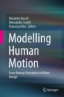 Image for Modelling Human Motion: From Human Perception to Robot Design