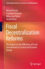 Image for Fiscal Decentralization Reforms: The Impact on the Efficiency of Local Governments in Central and Eastern Europe