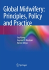 Image for Global midwifery  : principles, policy and practice