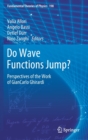 Image for Do Wave Functions Jump? : Perspectives of the Work of GianCarlo Ghirardi