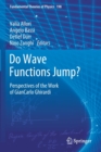 Image for Do Wave Functions Jump? : Perspectives of the Work of GianCarlo Ghirardi