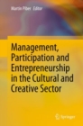 Image for Management, Participation and Entrepreneurship in the Cultural and Creative Sector