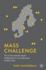 Image for Mass challenge  : the socioeconomic impact of migration to a Scandinavian welfare state