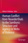 Image for Human Conflict from Neanderthals to the Samburu: Structure and Agency in Webs of Violence