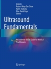 Image for Ultrasound fundamentals  : an evidence-based guide for medical practitioners