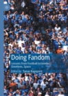 Image for Doing Fandom: Lessons from Football in Gender, Emotions, Space