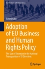 Image for Adoption of EU Business and Human Rights Policy: The Use of Discretion in the National Transposition of EU Directives