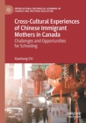 Image for Cross-Cultural Experiences of Chinese Immigrant Mothers in Canada