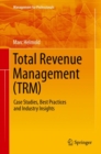 Image for Total Revenue Management (TRM): Case Studies, Best Practices and Industry Insights