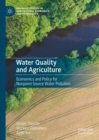 Image for Water Quality and Agriculture: Economics and Policy for Nonpoint Source Water Pollution
