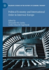 Image for Political Economy and International Order in Interwar Europe