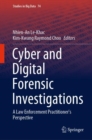 Image for Cyber and Digital Forensic Investigations: A Law Enforcement Practitioner&#39;s Perspective