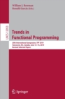 Image for Trends in Functional Programming : 20th International Symposium, TFP 2019, Vancouver, BC, Canada, June 12–14, 2019, Revised Selected Papers