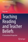 Image for Teaching Reading and Teacher Beliefs : A Sociocultural Perspective