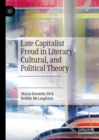 Image for Late Capitalist Freud in Literary, Cultural, and Political Theory