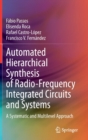Image for Automated Hierarchical Synthesis of Radio-Frequency Integrated Circuits and Systems : A Systematic and Multilevel Approach