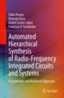 Image for Automated Hierarchical Synthesis of Radio Frequency Integrated Circuits and Systems: A Systematic and Multilevel Approach