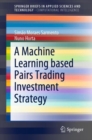 Image for A Machine Learning based Pairs Trading Investment Strategy