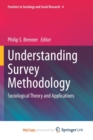 Image for Understanding Survey Methodology : Sociological Theory and Applications