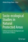 Image for Socio-ecological Studies in Natural Protected Areas : Linking Community Development and Conservation in Mexico