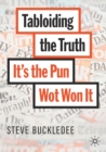 Image for Tabloiding the truth  : it&#39;s the pun wot won it