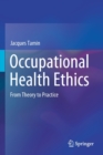 Image for Occupational health ethics  : from theory to practice