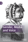 Image for Gender, media and voice  : communicative injustice and public speech