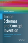Image for Image Schemas and Concept Invention: Cognitive, Logical, and Linguistic Investigations