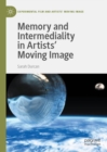 Image for Memory and Intermediality in Artists&#39; Moving Image