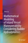 Image for Mathematical Modeling of Inland Vessel Maneuverability Considering Rudder Hydrodynamics