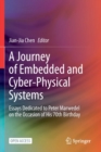 Image for A Journey of Embedded and Cyber-Physical Systems : Essays Dedicated to Peter Marwedel on the Occasion of His 70th Birthday